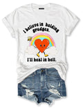 I Believe In Holding Grudges I'll Heal In Hell T-Shirt