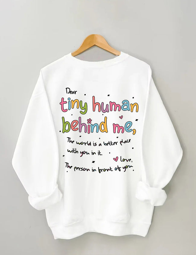 Dear Tiny Humans Behind Me Sweatshirt