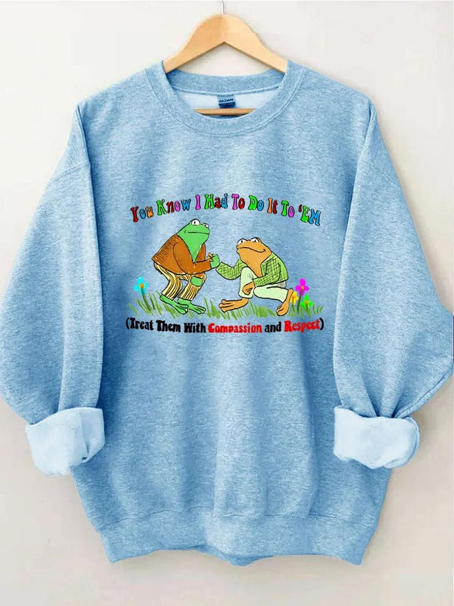 Compassion & Respect Frog And Toad Sweatshirt