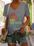 Women's I Like Horses Dogs And Maybe 3 People Print Casual T-shirt
