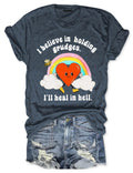 I Believe In Holding Grudges I'll Heal In Hell T-Shirt