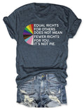 Equal Rights for Others Does Not Mean Fewer Rights for You T-Shirt