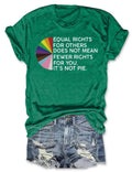 Equal Rights for Others Does Not Mean Fewer Rights for You T-Shirt