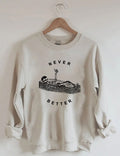 Never Better Skeleton Sweatshirt