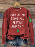 Christmas Tree Look At Me Being All Festive Funny Print Casual  Sweatshirt