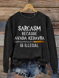 Harry Potter Sarcasm Because Avada Kedavra Magic School Print Casual Sweatshirt