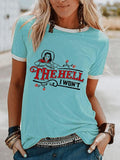 The Hell I Won't T-Shirt Blouse