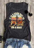 It Is A Good Day To Drink On A Boat Tank Top