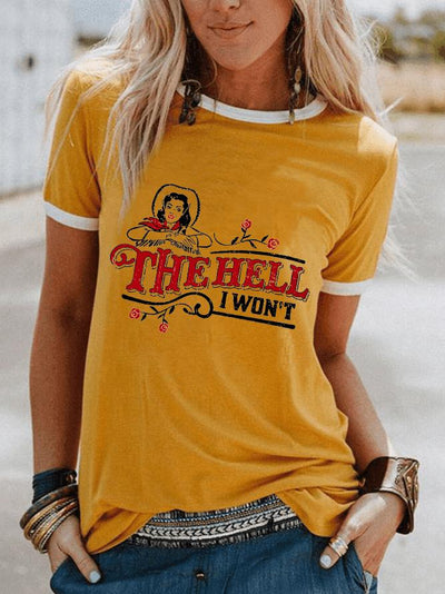 The Hell I Won't T-Shirt Blouse